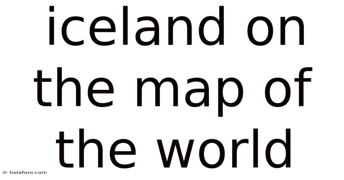 Iceland On The Map Of The World