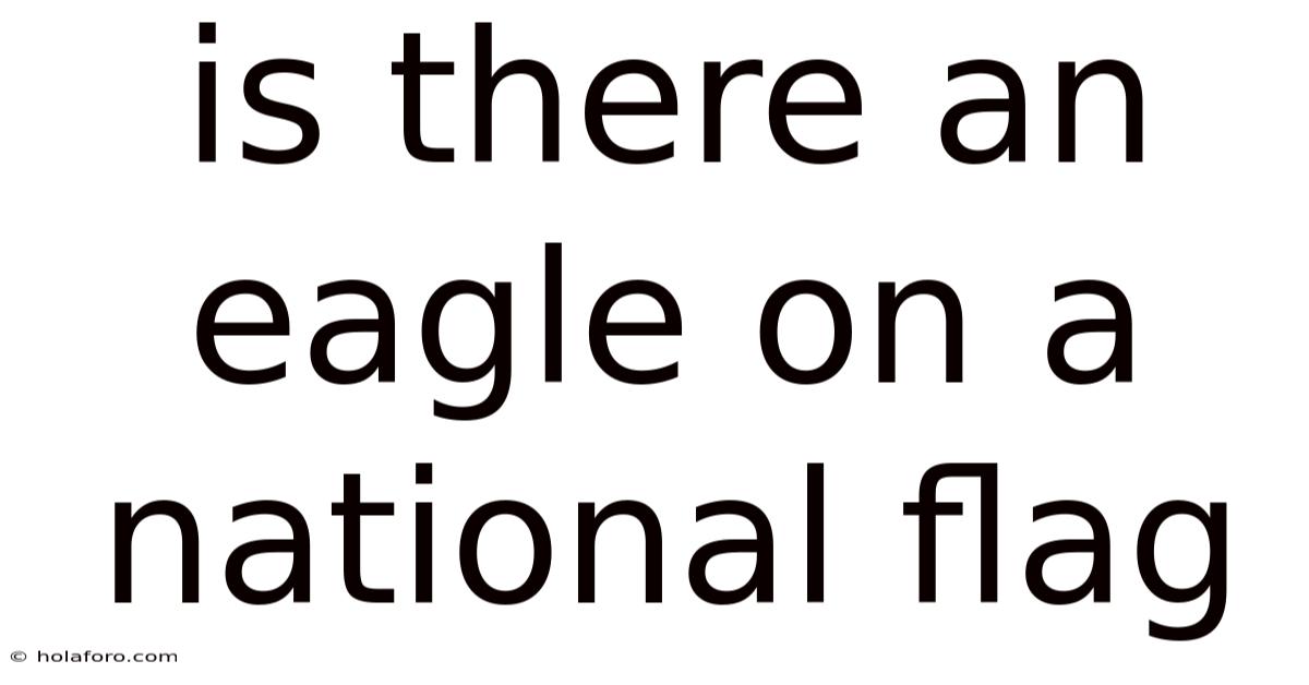 Is There An Eagle On A National Flag