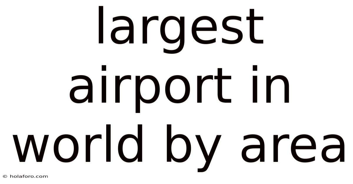 Largest Airport In World By Area