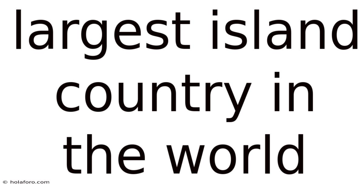 Largest Island Country In The World