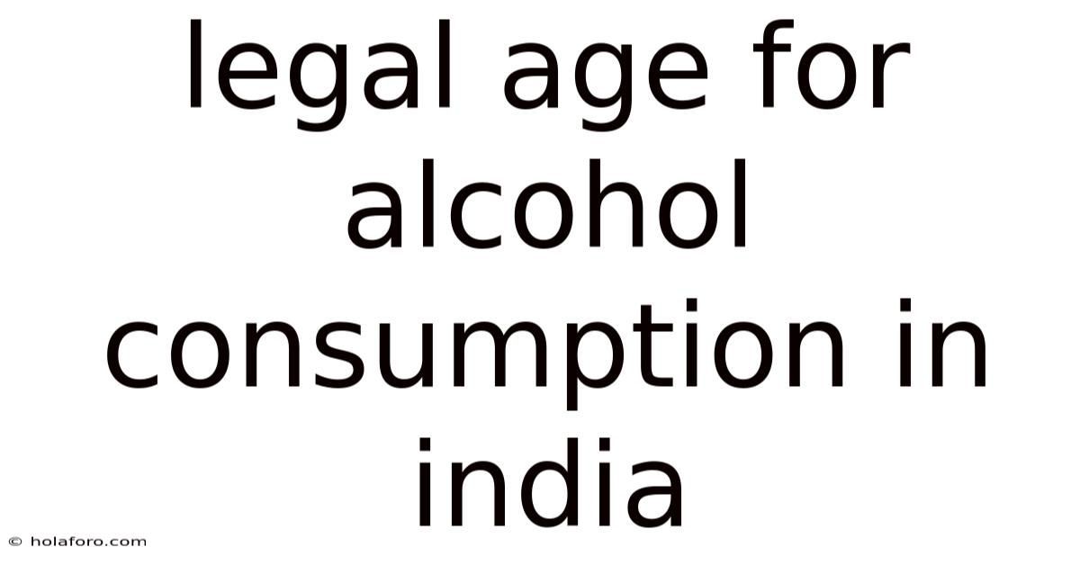 Legal Age For Alcohol Consumption In India