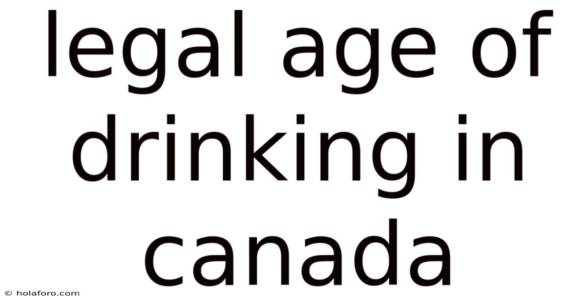 Legal Age Of Drinking In Canada