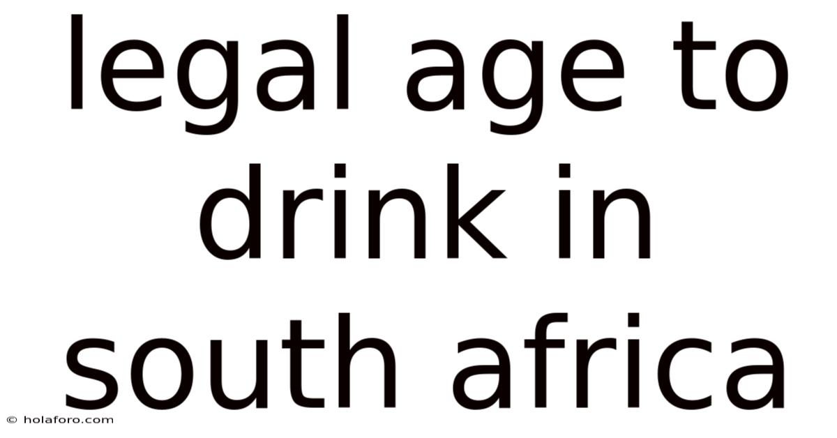 Legal Age To Drink In South Africa