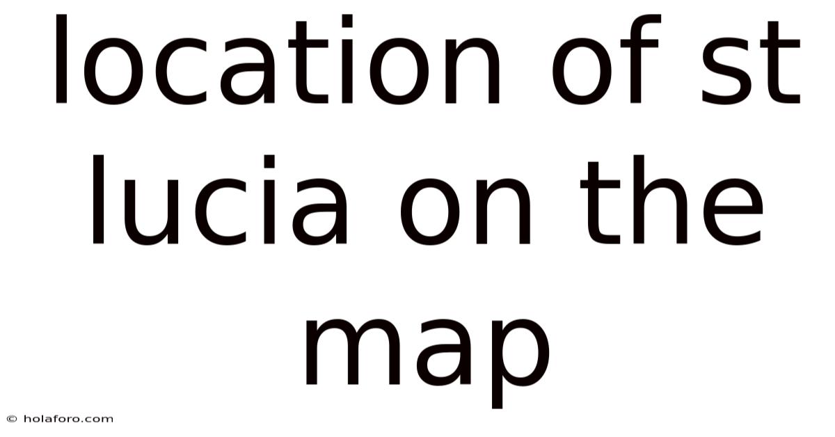 Location Of St Lucia On The Map