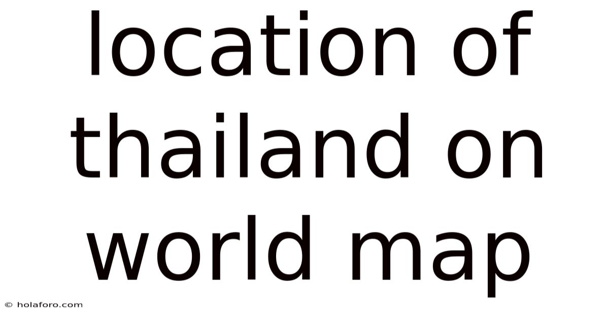 Location Of Thailand On World Map