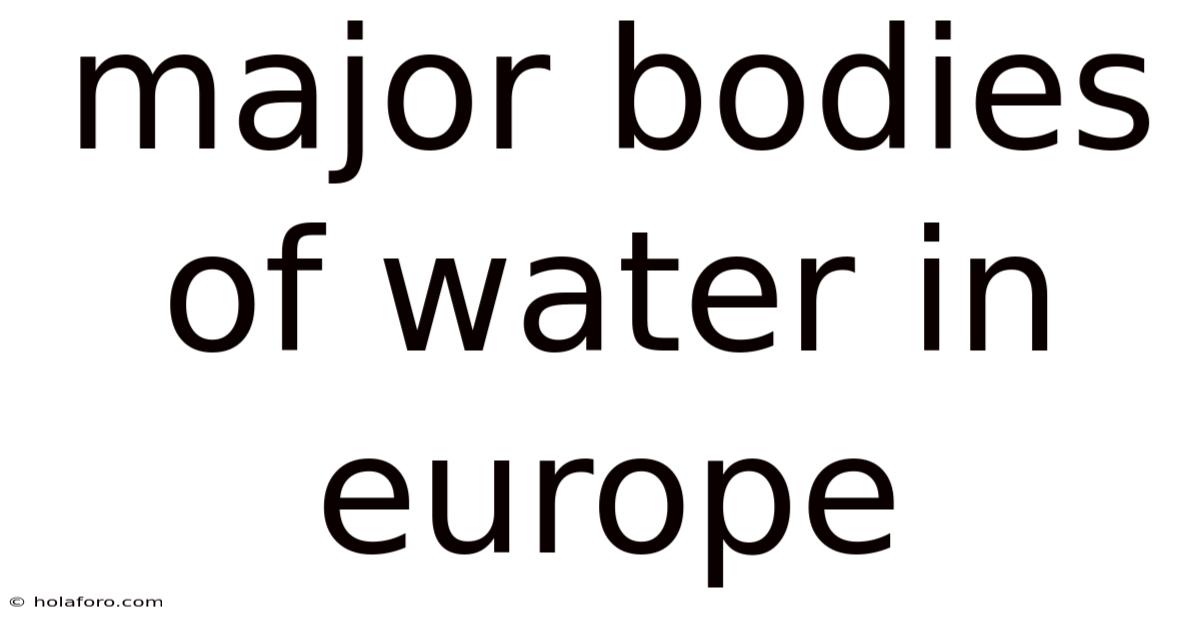 Major Bodies Of Water In Europe