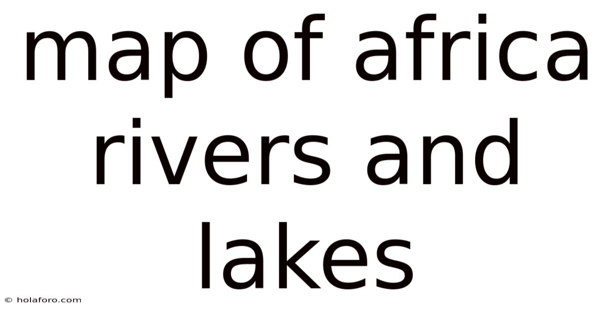 Map Of Africa Rivers And Lakes
