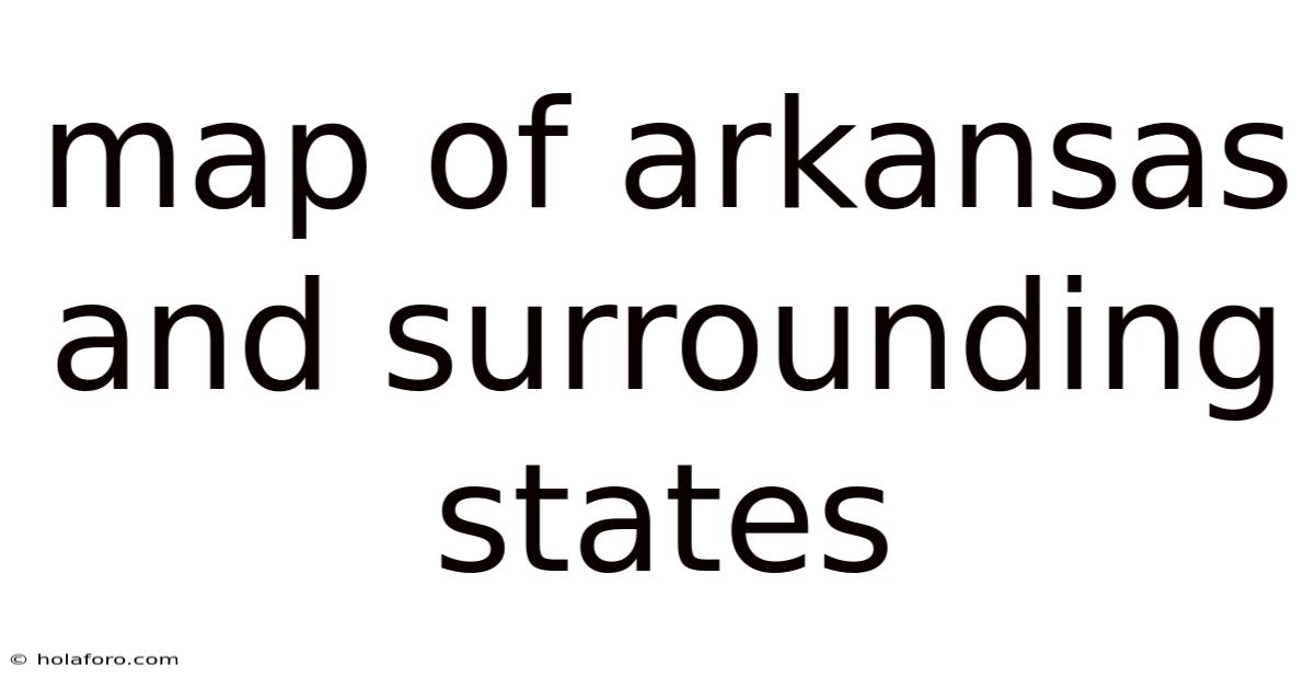 Map Of Arkansas And Surrounding States