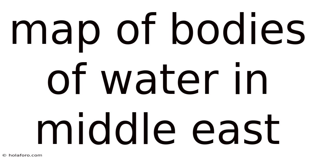 Map Of Bodies Of Water In Middle East