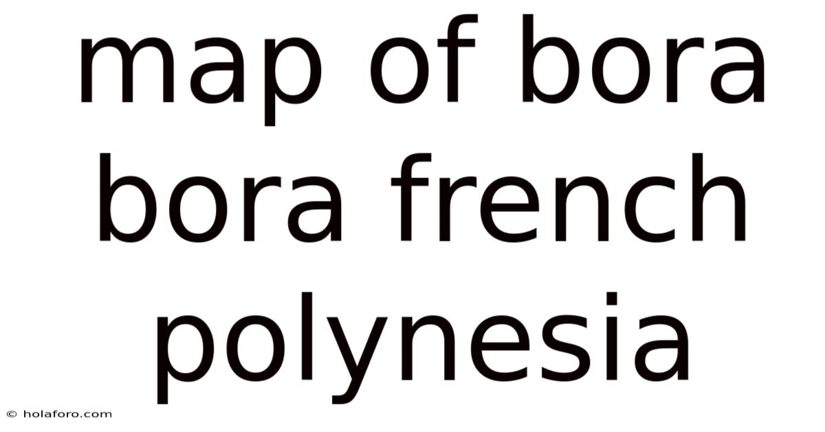 Map Of Bora Bora French Polynesia