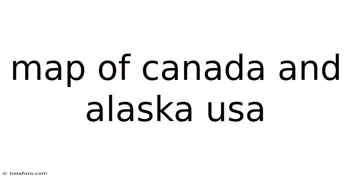 Map Of Canada And Alaska Usa