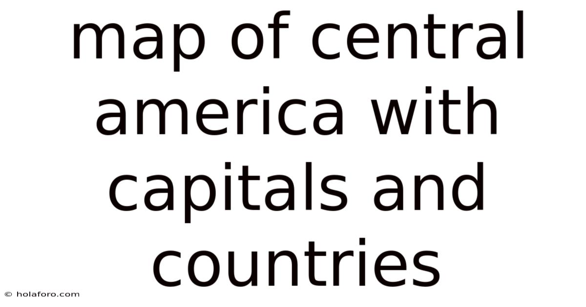 Map Of Central America With Capitals And Countries