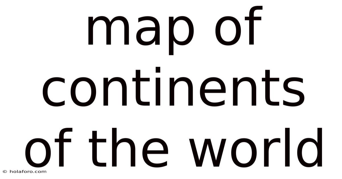 Map Of Continents Of The World