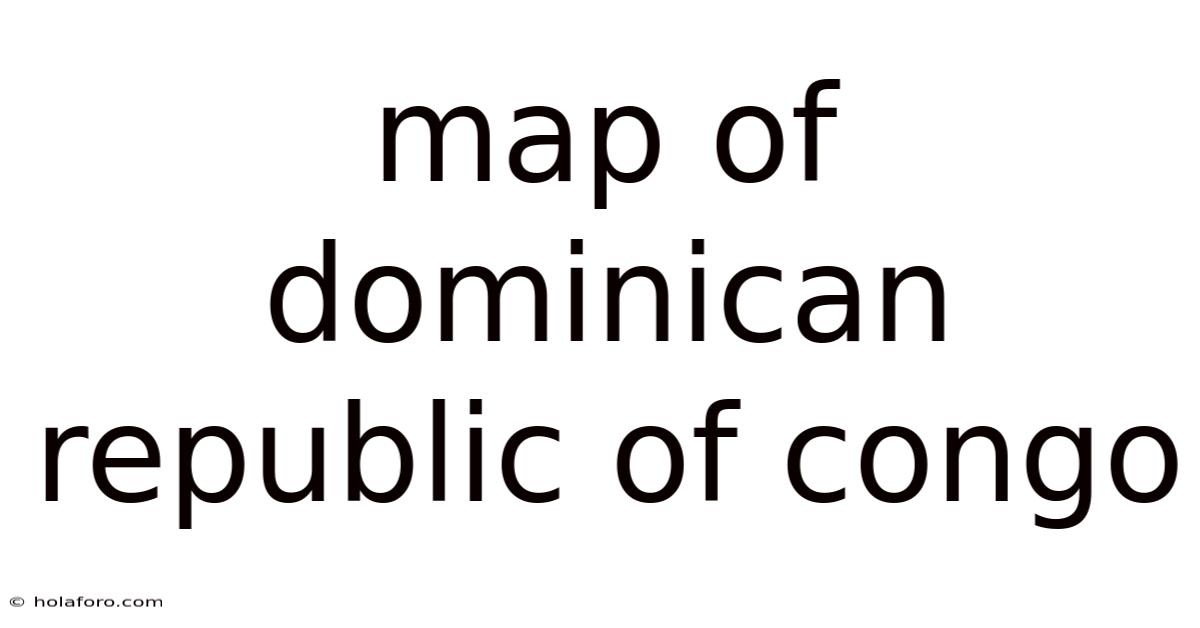 Map Of Dominican Republic Of Congo