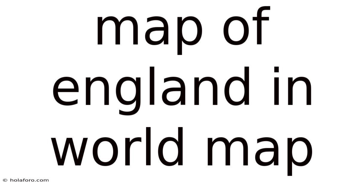 Map Of England In World Map