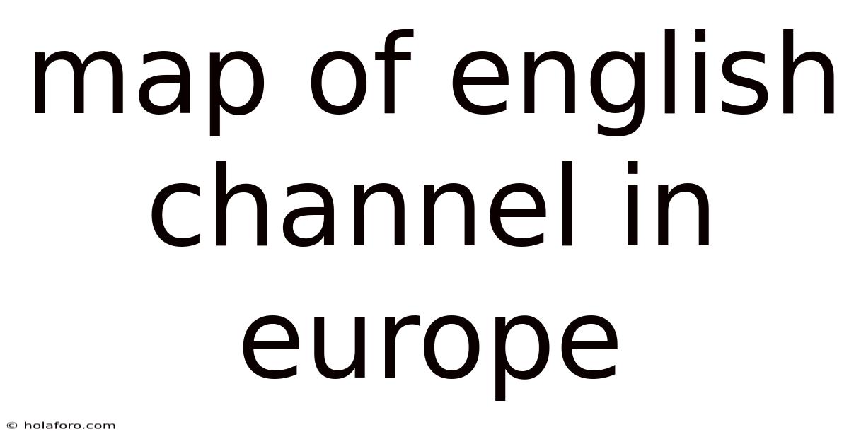 Map Of English Channel In Europe