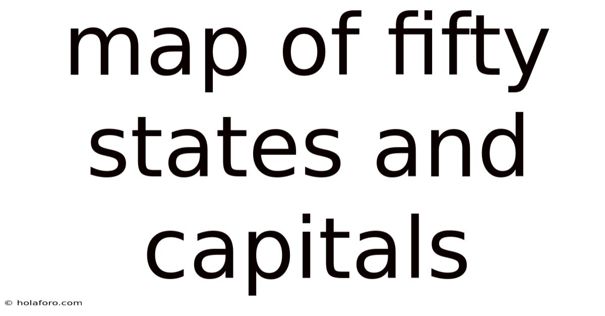 Map Of Fifty States And Capitals