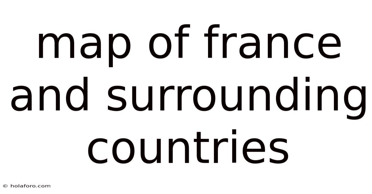 Map Of France And Surrounding Countries
