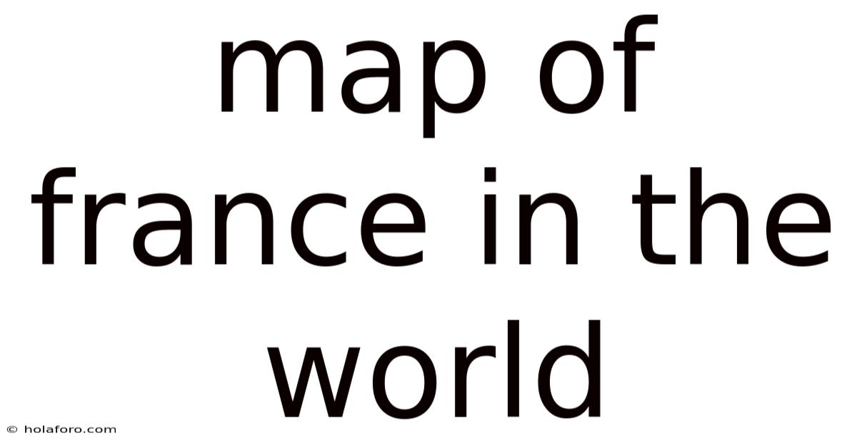 Map Of France In The World