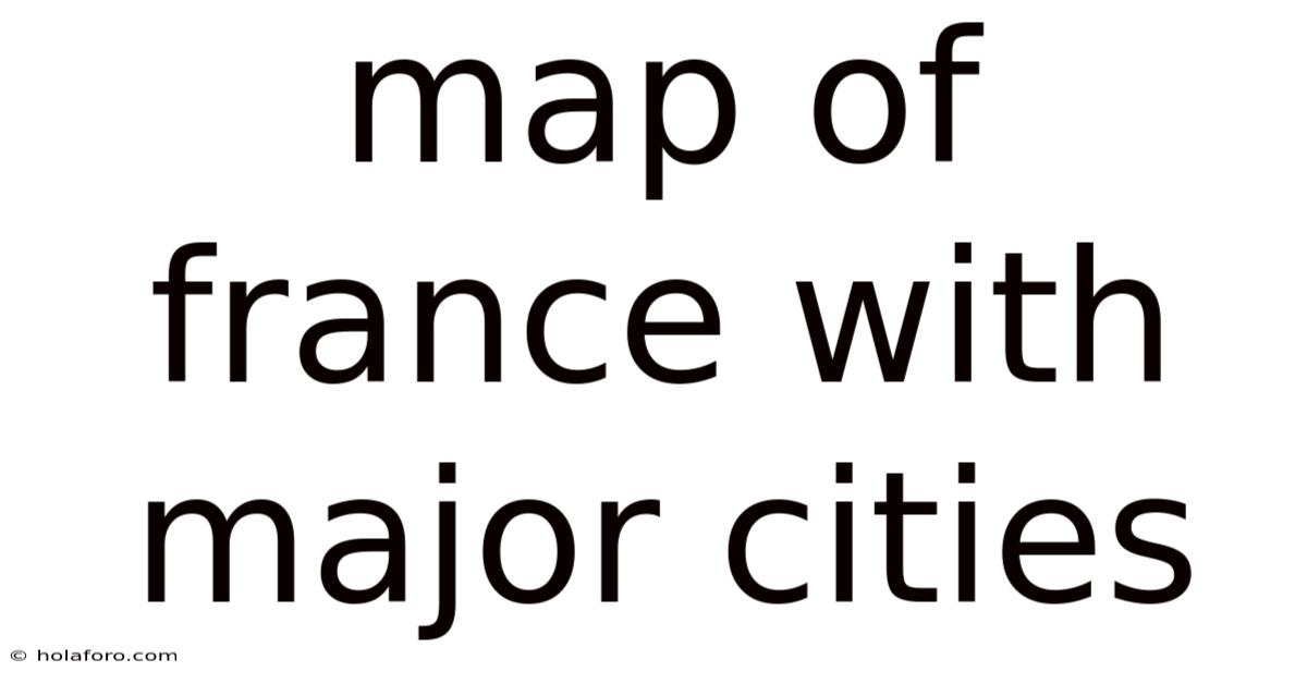 Map Of France With Major Cities
