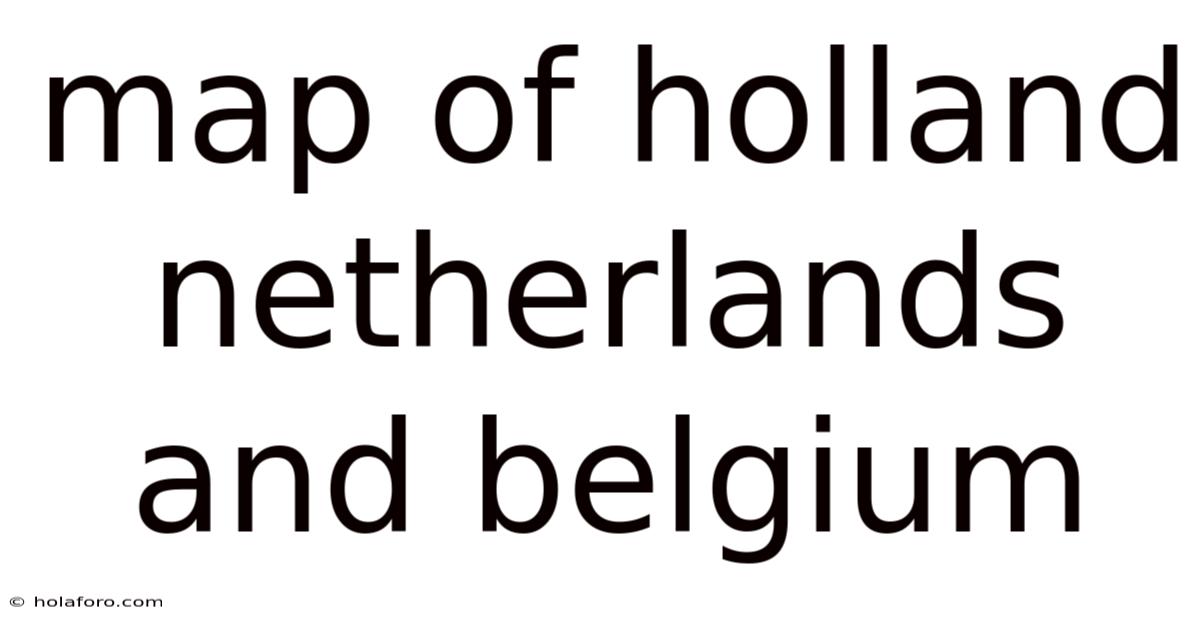 Map Of Holland Netherlands And Belgium