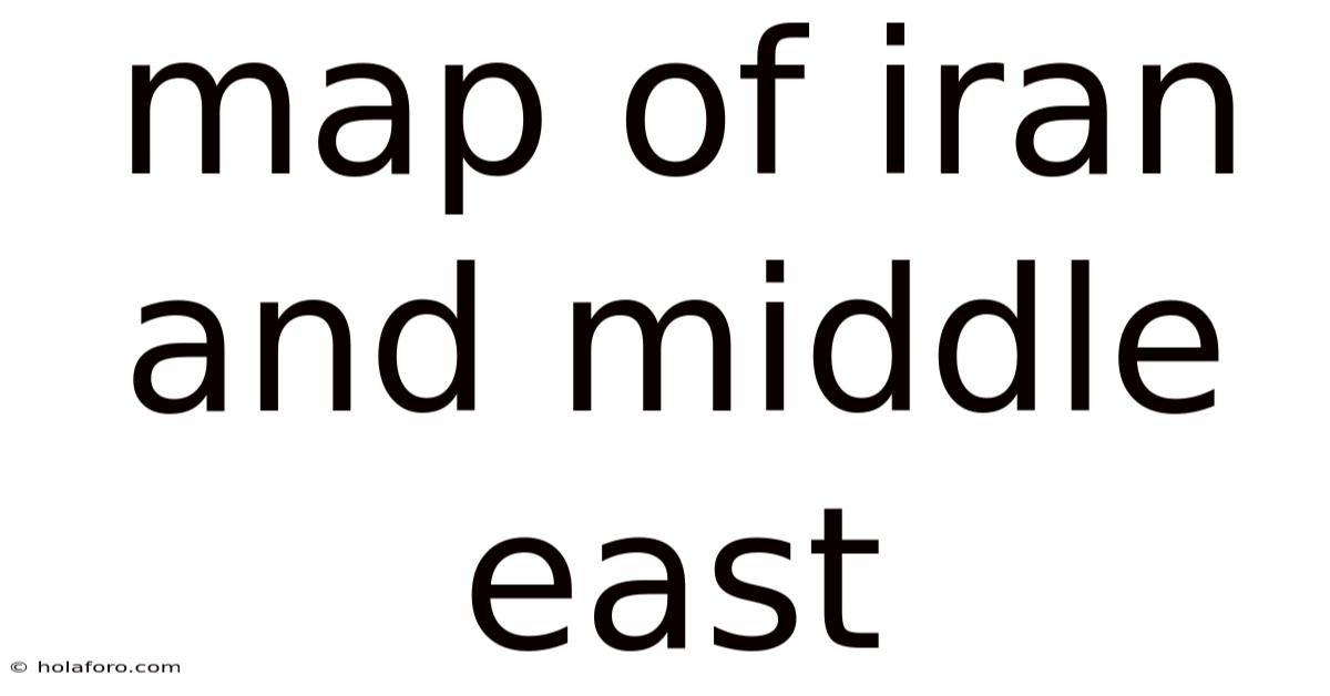 Map Of Iran And Middle East