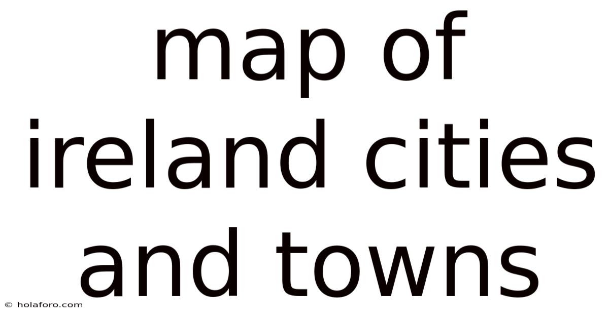 Map Of Ireland Cities And Towns