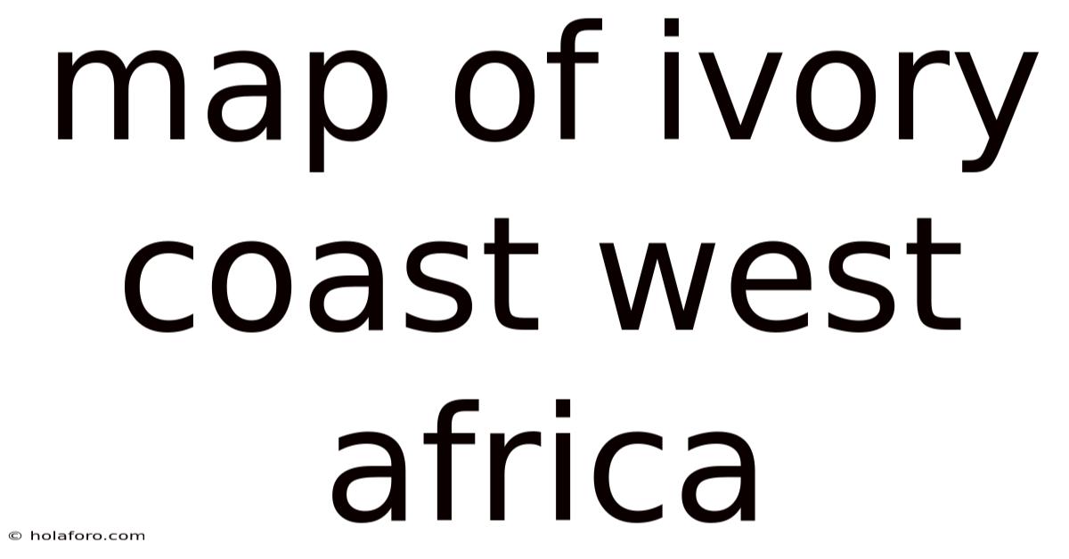 Map Of Ivory Coast West Africa