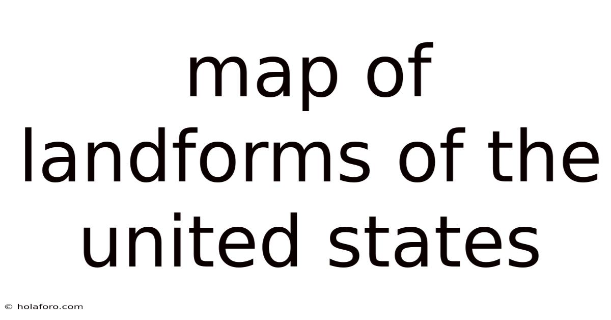 Map Of Landforms Of The United States