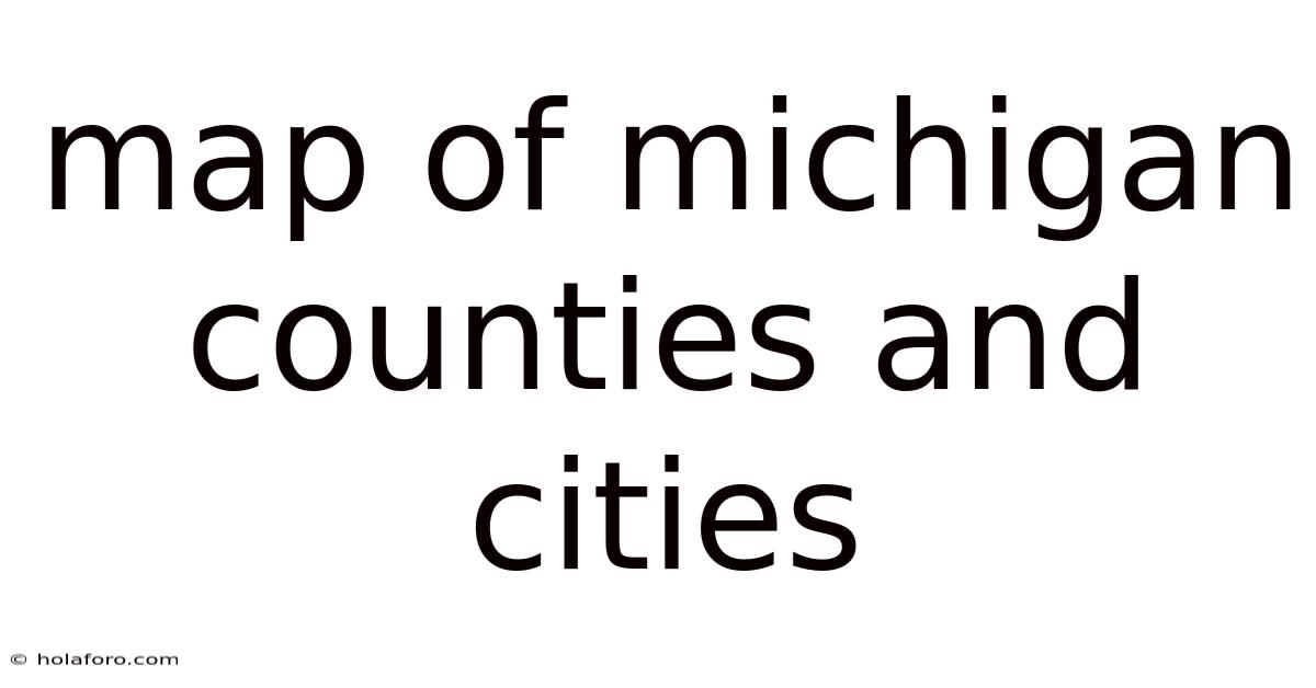 Map Of Michigan Counties And Cities