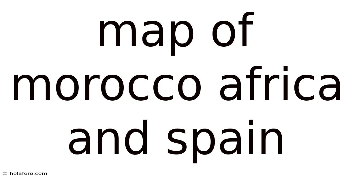 Map Of Morocco Africa And Spain
