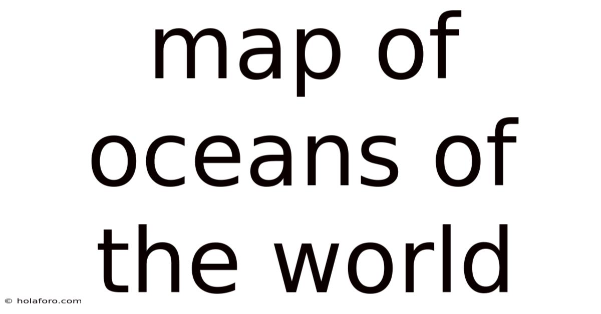 Map Of Oceans Of The World