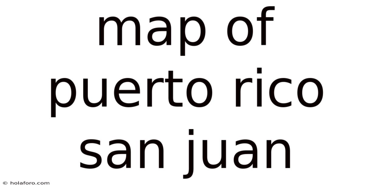 Map Of Puerto Rico San Juan
