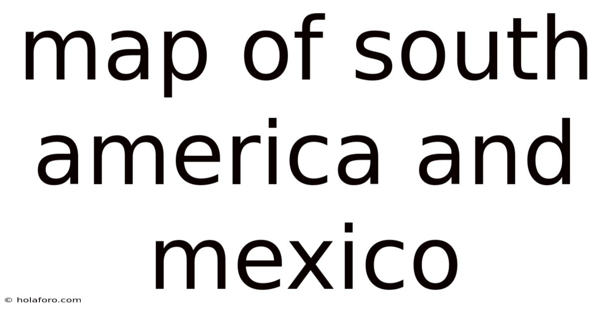 Map Of South America And Mexico
