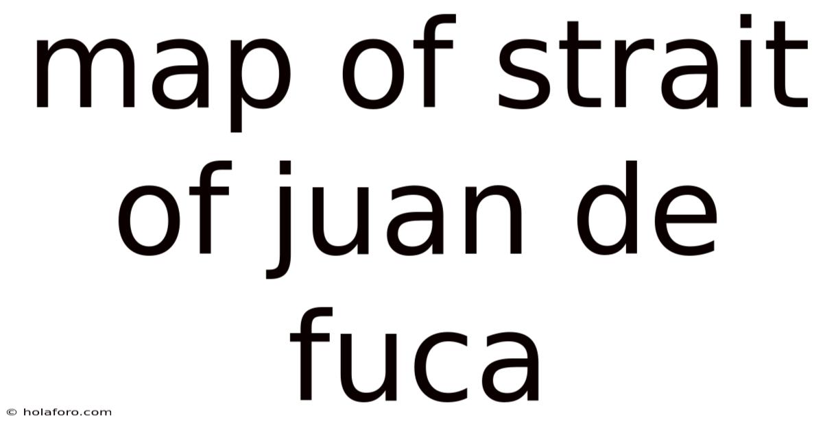 Map Of Strait Of Juan De Fuca