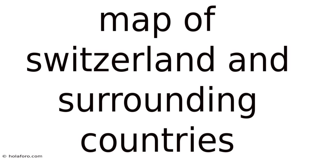Map Of Switzerland And Surrounding Countries