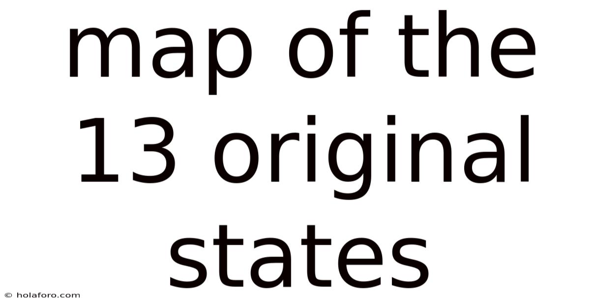 Map Of The 13 Original States