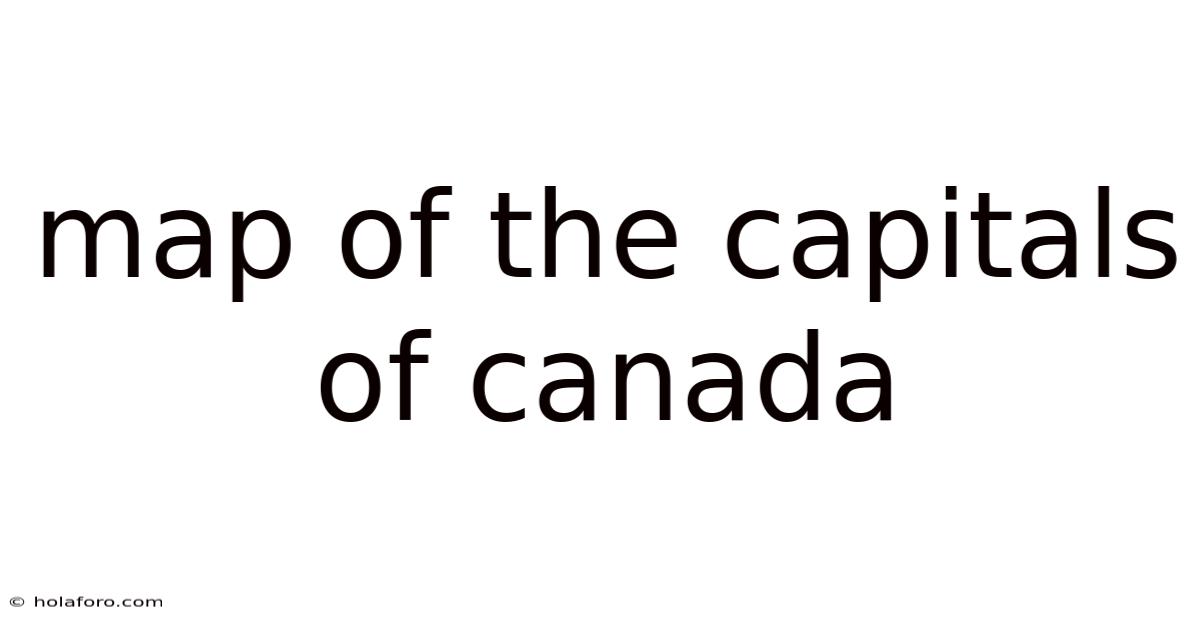 Map Of The Capitals Of Canada
