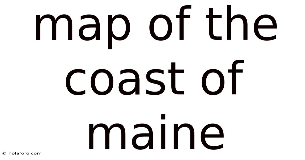 Map Of The Coast Of Maine