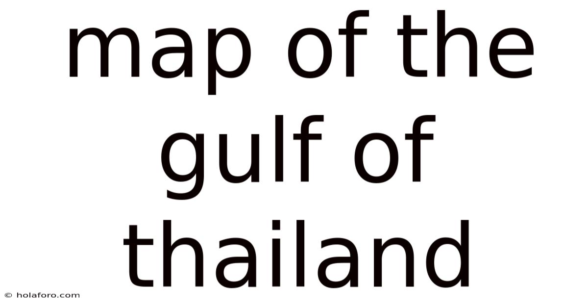 Map Of The Gulf Of Thailand