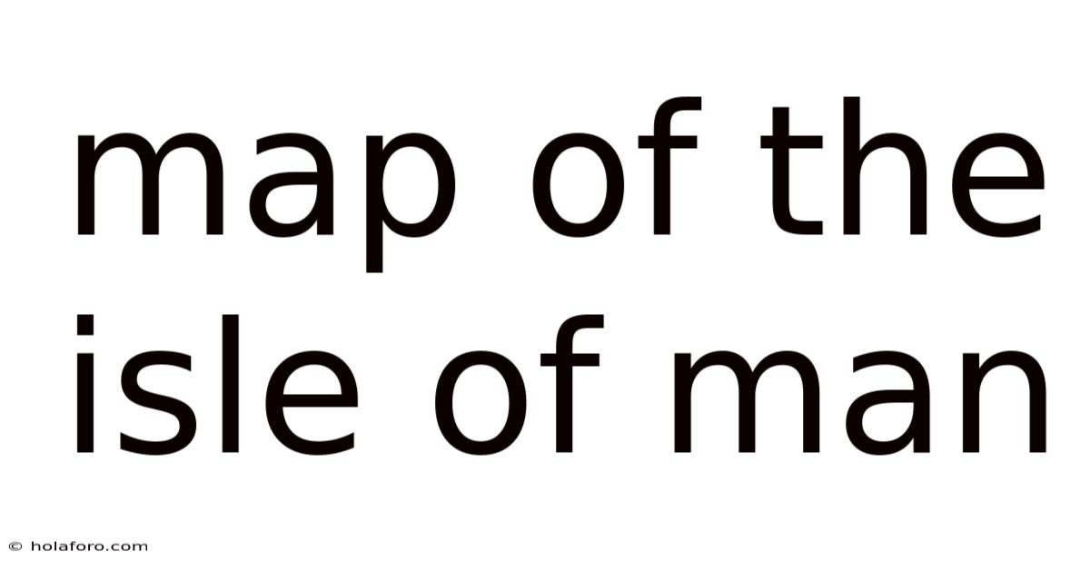 Map Of The Isle Of Man