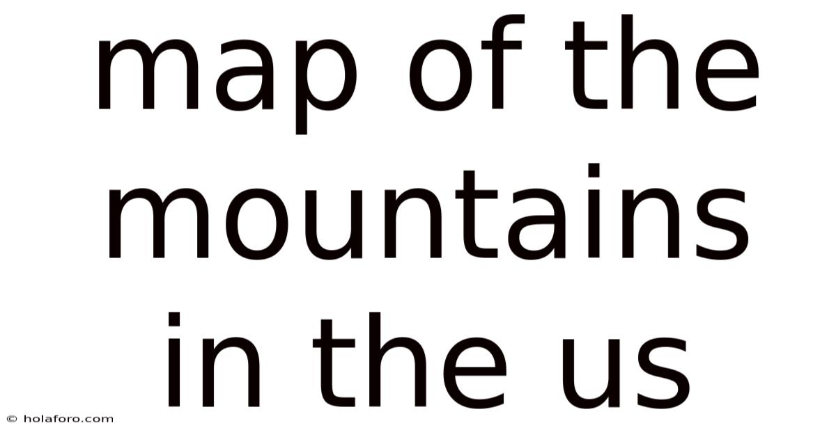 Map Of The Mountains In The Us