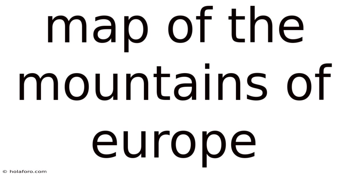 Map Of The Mountains Of Europe