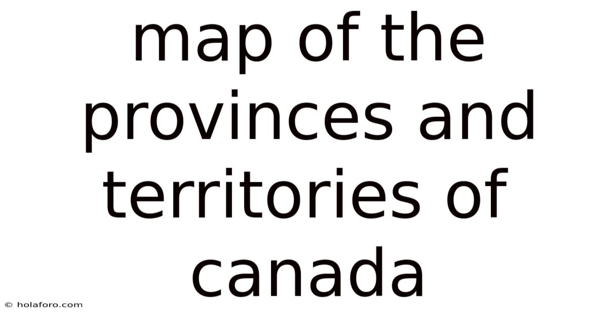 Map Of The Provinces And Territories Of Canada