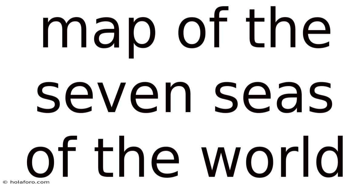 Map Of The Seven Seas Of The World