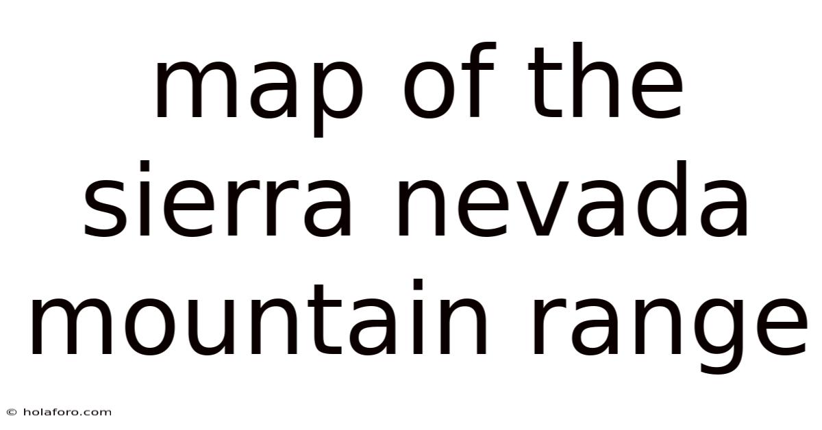Map Of The Sierra Nevada Mountain Range