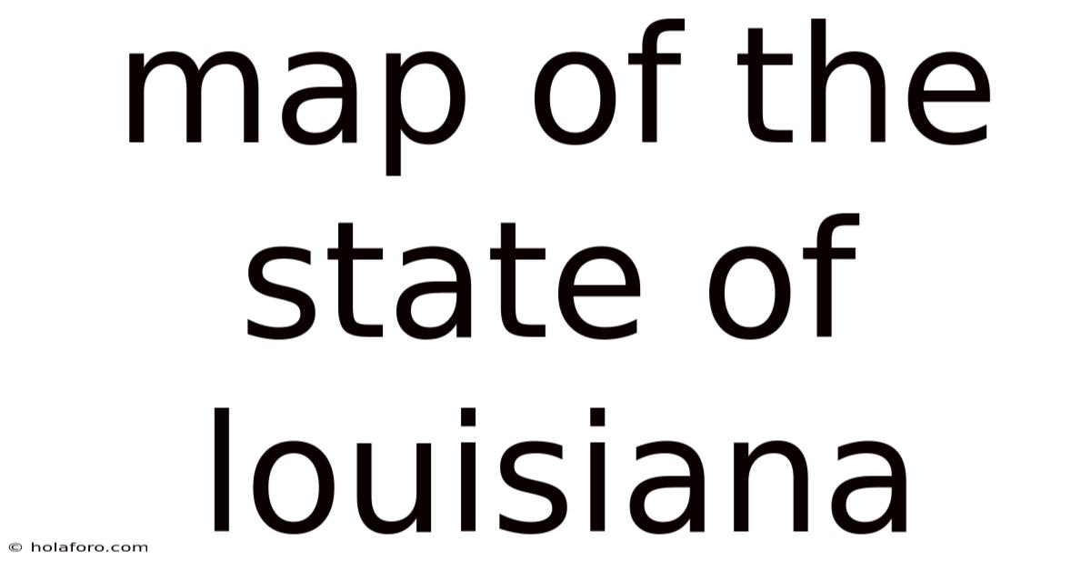 Map Of The State Of Louisiana