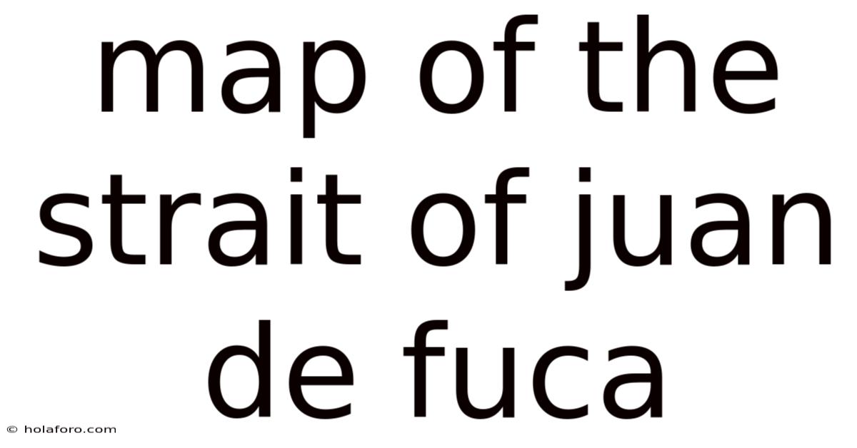 Map Of The Strait Of Juan De Fuca