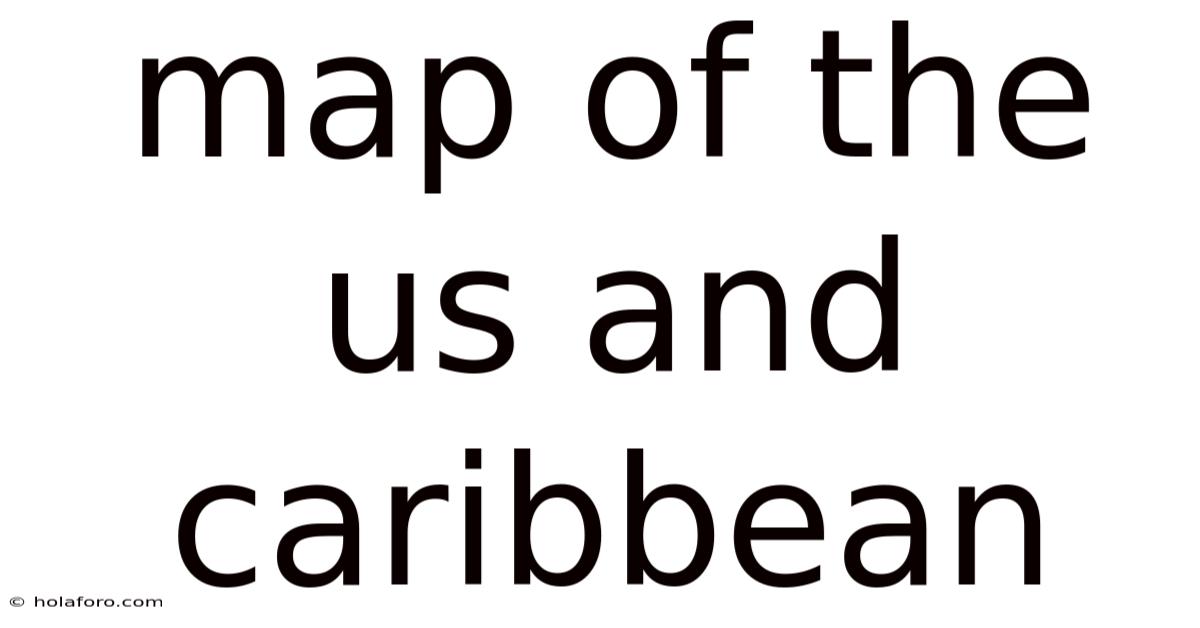 Map Of The Us And Caribbean