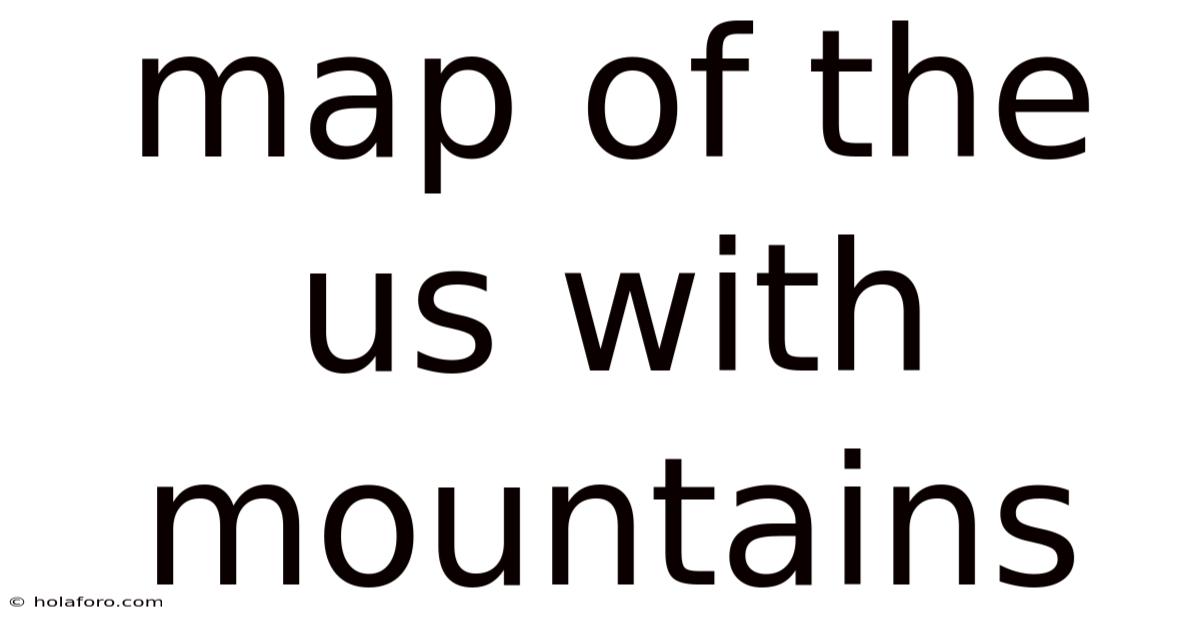 Map Of The Us With Mountains